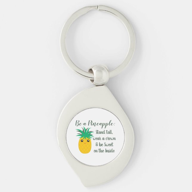 Be A Pineapple Inspirational Motivational Quote Keychain (Front)