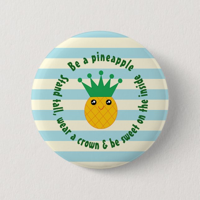 Be A Pineapple Inspirational Quote 2 Inch Round Button (Front)