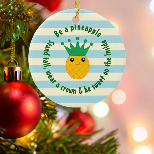 Be A Pineapple Inspirational Quote Christmas Ceramic Ornament