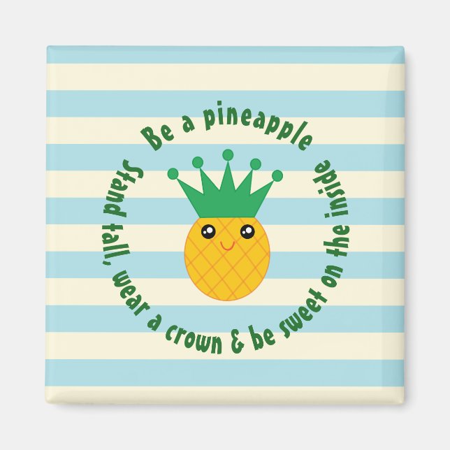 Be A Pineapple Inspirational Quote Magnet (Front)
