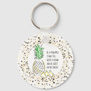 Be A Pineapple Keychain