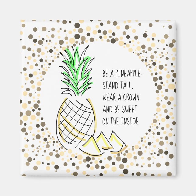 Be A Pineapple Magnet (Front)