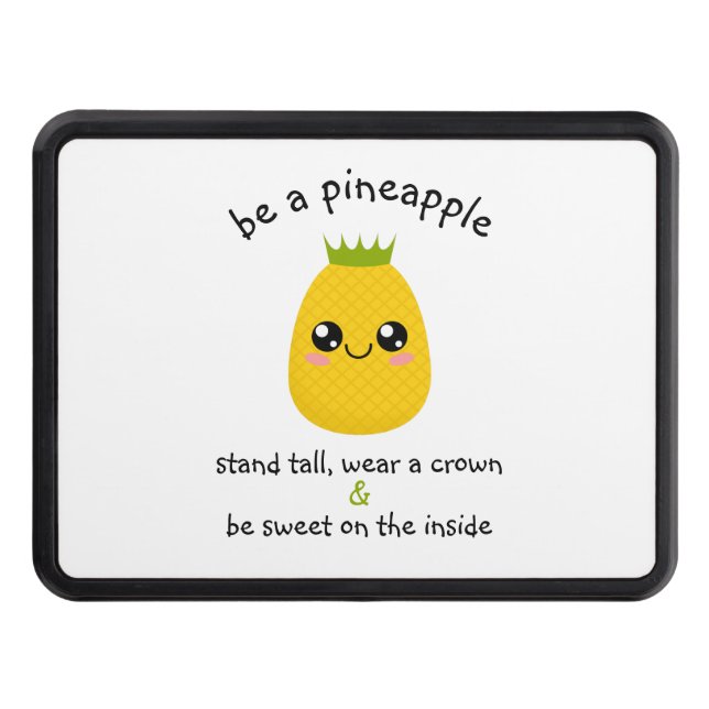 Be A Pineapple Motivational Trailer Hitch Cover (Front)