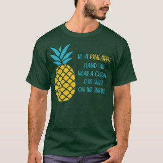 Be a Pineapple Quote TShirt