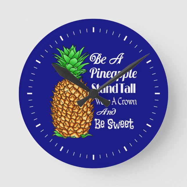 Be a Pineapple Stand Tall Wear a Crown Be Sweet Round Clock (Front)
