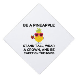 Be a pineapple wear acrown graduation cap topper