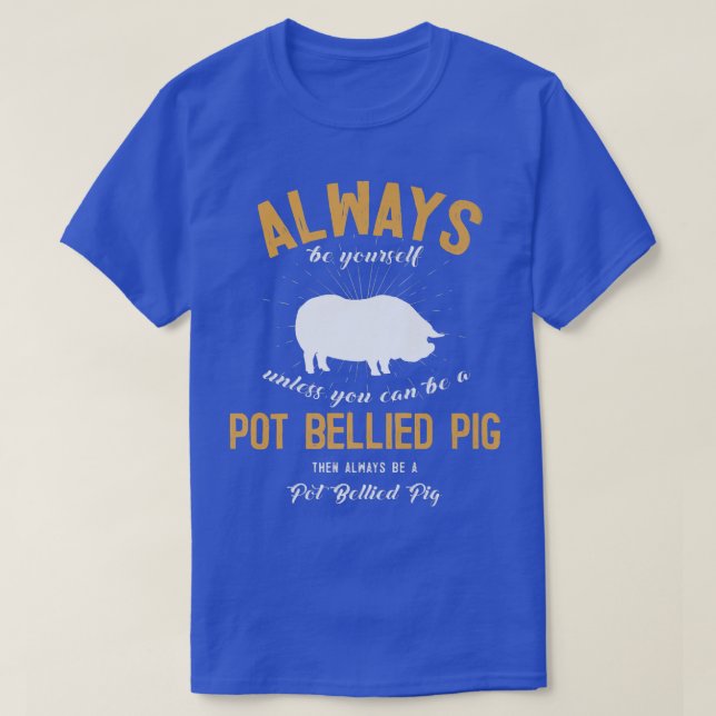 Be A POT BELLIED PIG Lover Premium  T-Shirt (Design Front)