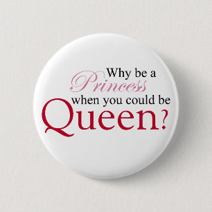 Be A Queen 2 Inch Round Button