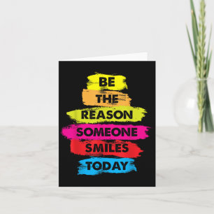 Be A Reason Someone Smiles Today Inspirational Clo Card