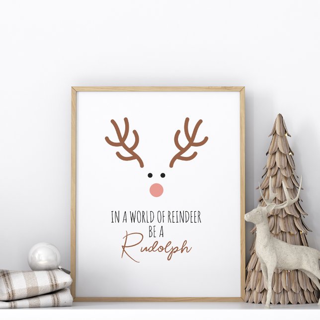Be a Rudolph unframed Poster (Creator Uploaded)
