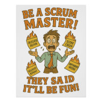 Be A Scrum Master, Sarcastic Corporate Humour 