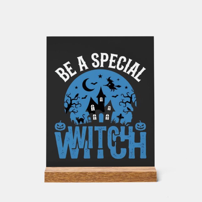 Be A Special Witch Halloween Design_1 Acrylic Sign (Front)