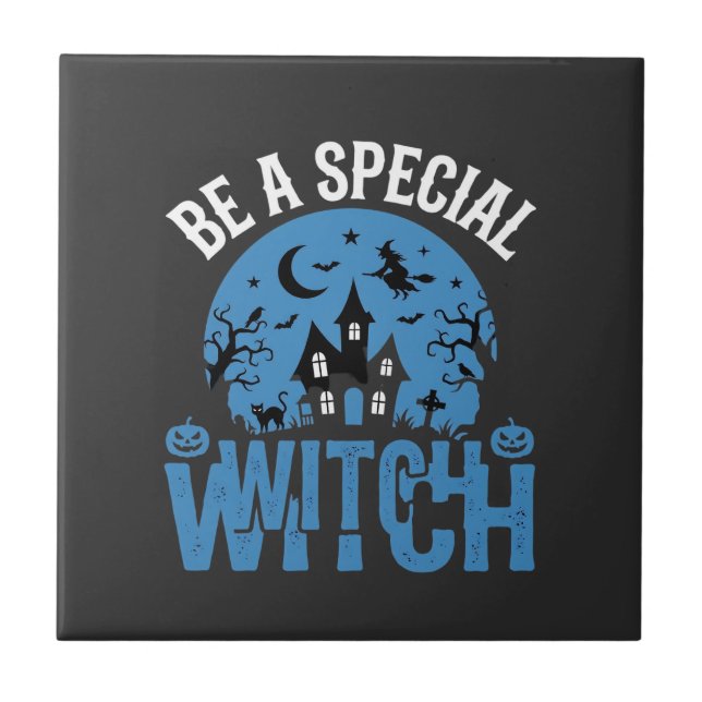 Be A Special Witch Halloween Design_1 Tile (Front)