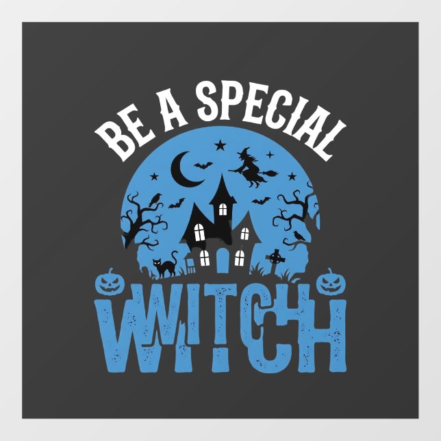 Be A Special Witch Halloween Design_1 Window Cling (Sheet)