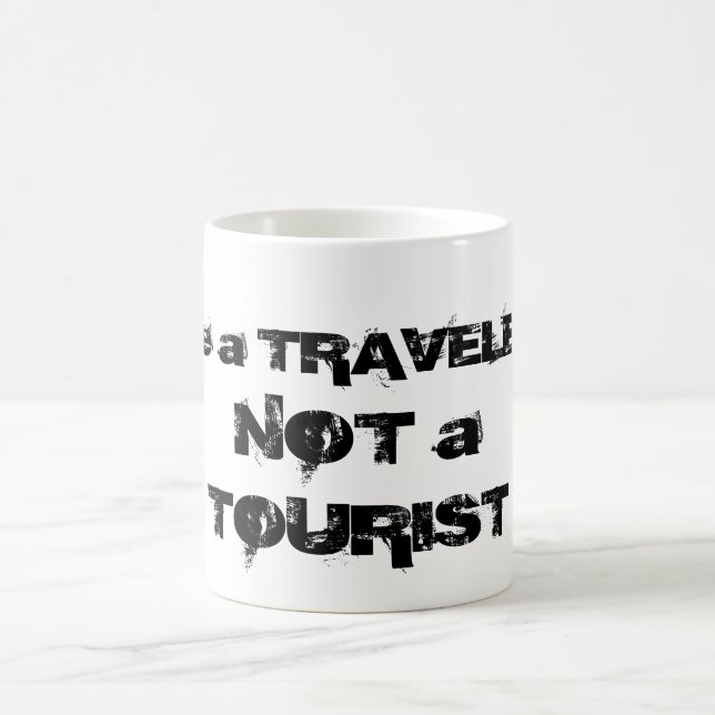 Be a Traveller Not a Tourist Mug (Center)
