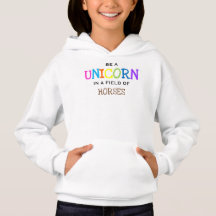 BE A UNICORN IN A FIELD OF HORSES