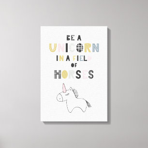 Be A Unicorn In A Field Of Horses Canvas Print
