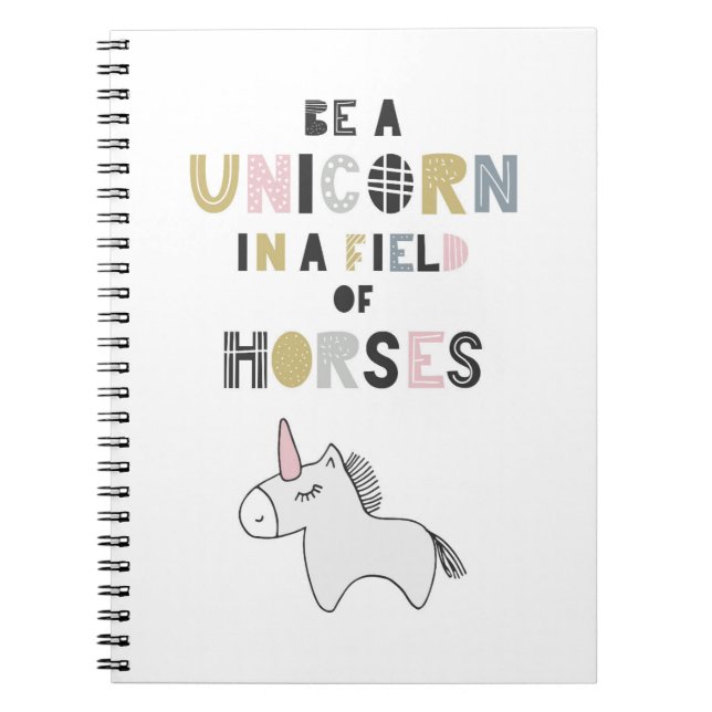 Be A Unicorn In A Field Of Horses Notebook (Front)