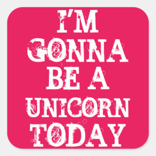 Be a Unicorn Square Sticker