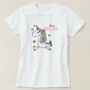 Be A Unicorn T-Shirt