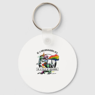 Be A Unicornasaurus Rex In A Field Of Unicorn Dino Keychain