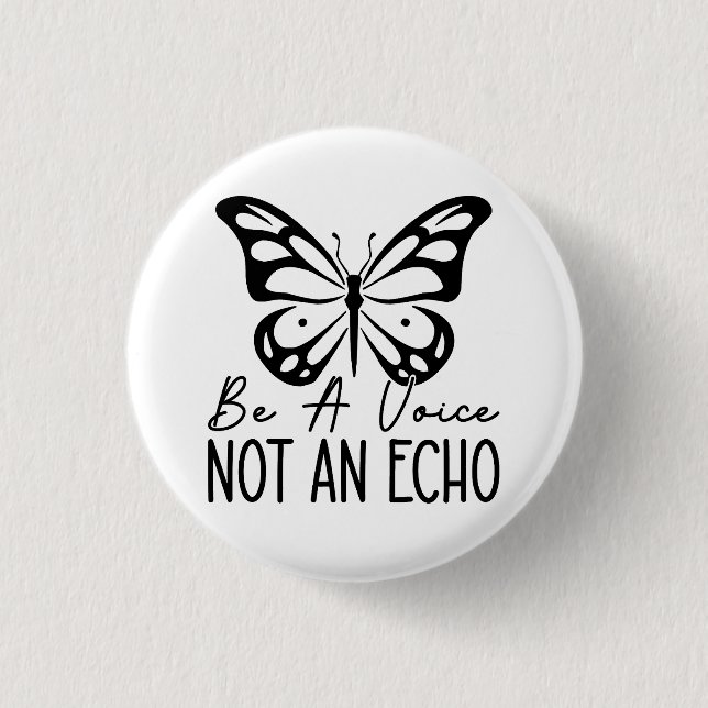 Be a voice not an echo 1 inch round button (Front)