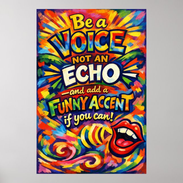 Be A Voice Not An Echo Funny Accent Typography Poster (Front)