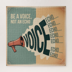 Be A Voice, Not An Echo Jigsaw Puzzle