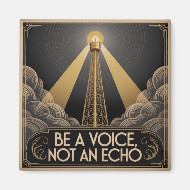 Be A Voice, Not An Echo Magnet (Front)