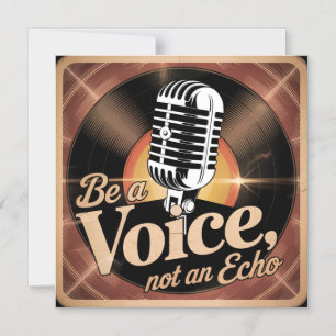 Be A Voice, Not An Echo Magnetic Invitation