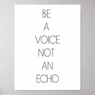 Be a voice not an echo - Minimalist Poster