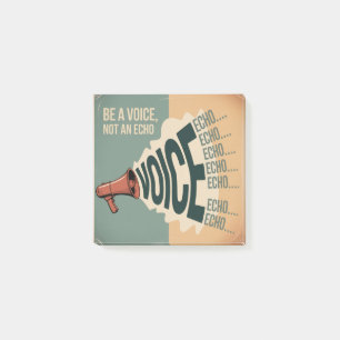 Be A Voice, Not An Echo Post-it Notes