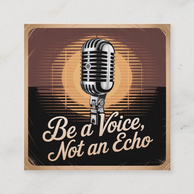 Be A Voice, Not An Echo Square Business Card (Front)