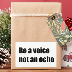 Be a voice not an echo sticker