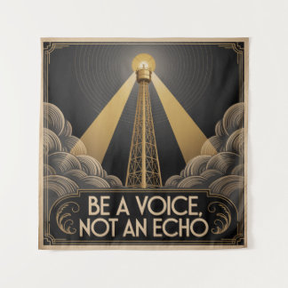 Be A Voice, Not An Echo Tapestry