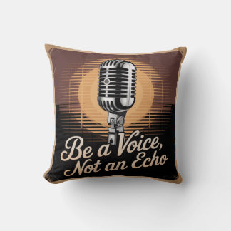 Be A Voice, Not An Echo Throw Pillow