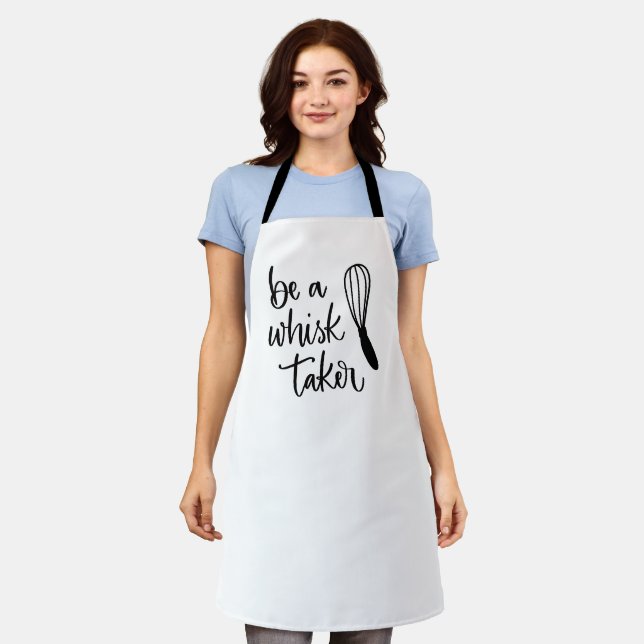 Be A Whisk Taker | Cute Kitchen Chef Baking Funny Apron (Worn)