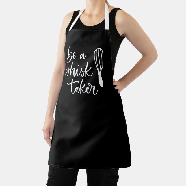 Be A Whisk Taker | Cute Kitchen Chef Cooking Humou Apron (Insitu)
