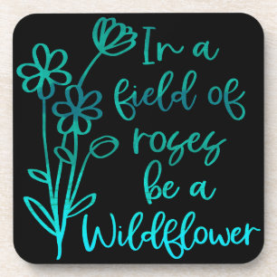 BE A WILDFLOWER COASTER