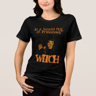 Be A Witch Halloween shirt