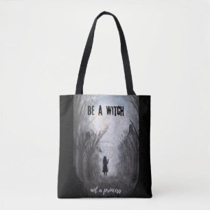 Be a Witch Not a Princess Girls Power Be Yourself Tote Bag
