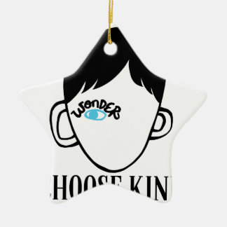 Be a wonder - Choose Kind - Kindness Shirt Ceramic Ornament