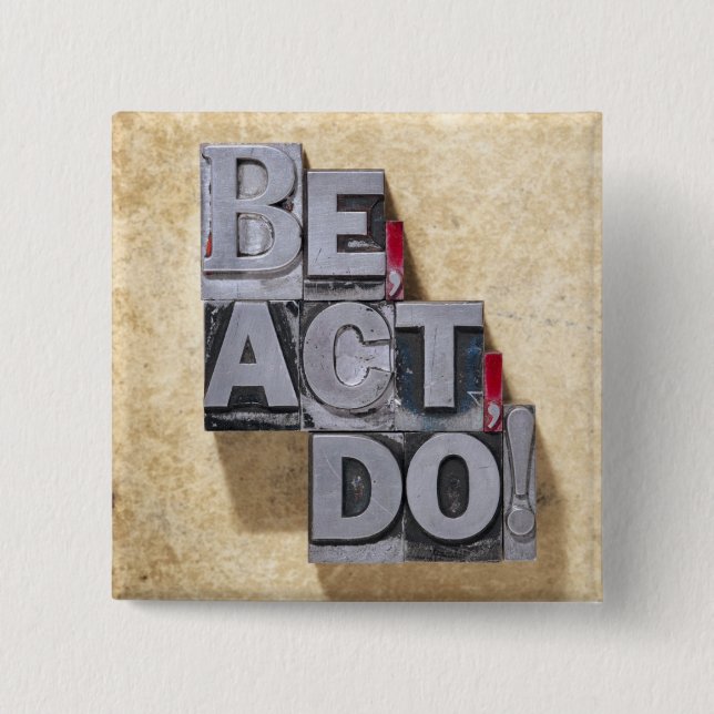 Be, Act , Do 2 Inch Square Button (Front)