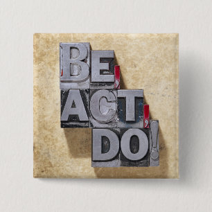 Be, Act , Do 2 Inch Square Button