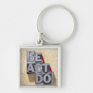 Be, Act , Do Keychain