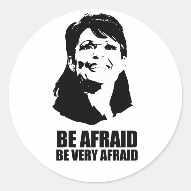 Be Afraid Be Very Afraid Classic Round Sticker (Front)