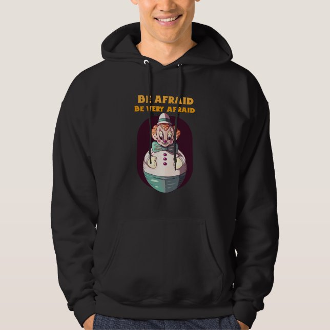 Be Afraid Be Very Afraid Evil Clown Design Hoodie (Front)