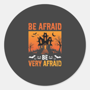 Be Afraid Haunted House Halloween Design Classic Round Sticker