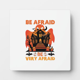 Be Afraid Very Halloween Haunted House Pumpkins_1 Plaque