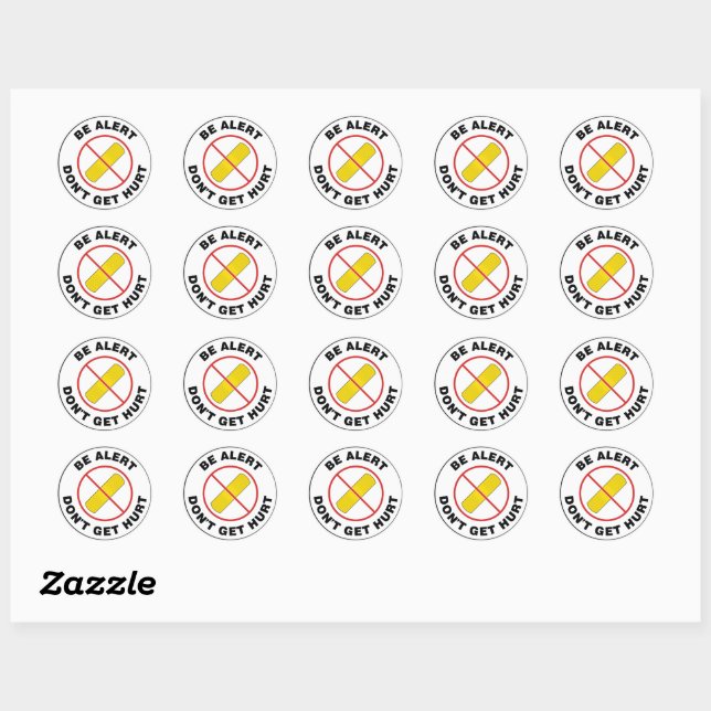 Be Alert, Don't Get Hurt Classic Round Sticker (Sheet)